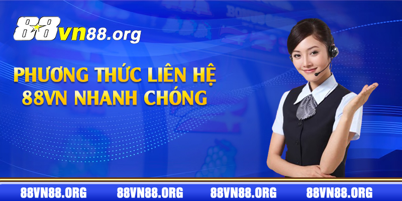 Phương thức liên hệ 88vn nhanh chóng